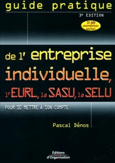 Visuel de Guide pratique de l'entreprise individuelle, l'EURL, la SASU, la SELU