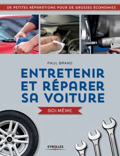 Visuel de Entretenir et réparer sa voiture soi-même