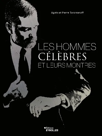 Visuel de Les hommes célèbres et leurs montres