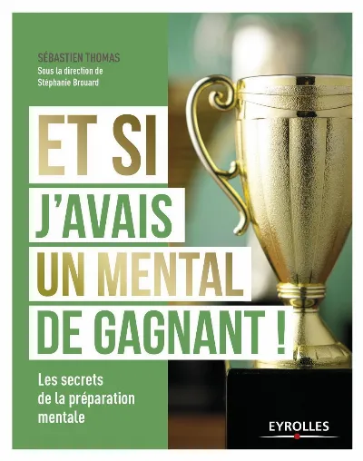 Visuel de Et si j'avais un mental de gagnant !