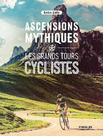 Visuel de Ascensions mythiques - Les grands tours cyclistes