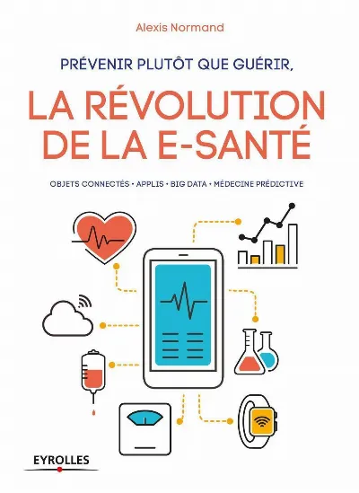 Visuel de Prévenir plutôt que guérir, la révolution de la e-santé