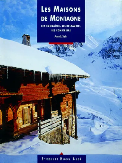 Visuel de Les Maisons De Montagne(Les Connaitre. Les Restaurer...)