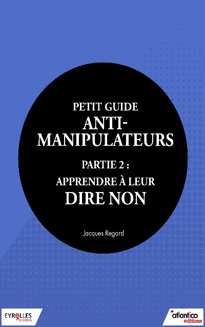 Visuel de Petit guide anti-manipulateur - Partie 2 : apprendre à leur dire non