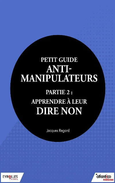 Visuel de Petit guide anti-manipulateur - Partie 2 : apprendre à leur dire non