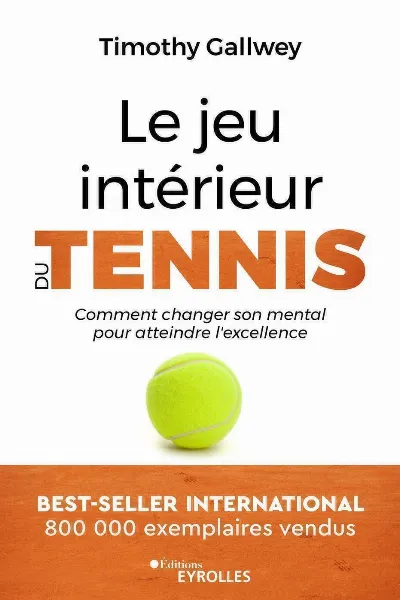 Visuel de Le jeu intérieur du tennis