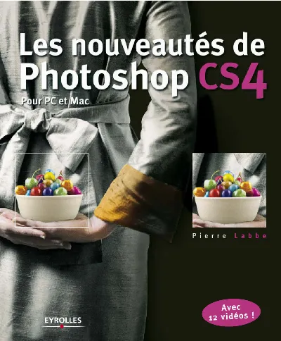 Visuel de Les nouveautés de Photoshop CS4 pour PC et Mac