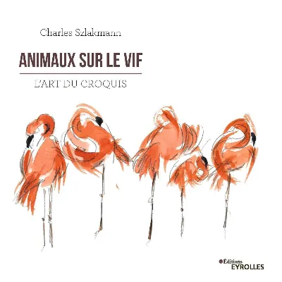 Visuel de Animaux sur le vif, l'art du croquis