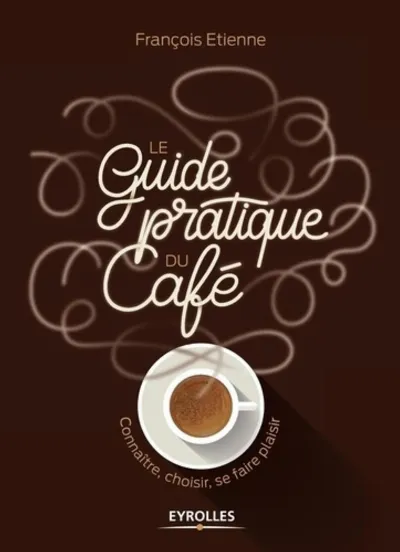 Visuel de Le guide pratique du café