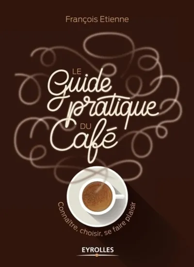 Visuel de Le guide pratique du café