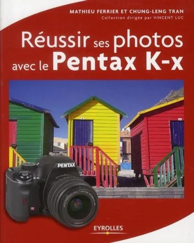 Visuel de Réussir ses photos avec le Pentax K-x