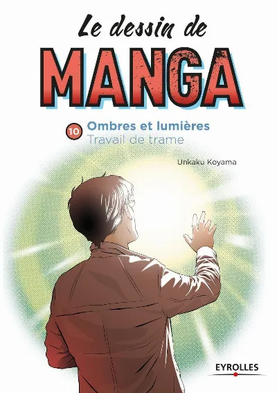 Visuel de Le dessin de manga, vol. 10 Ombres et lumière. Travail de trame.