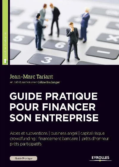 Visuel de Guide pratique pour financer son entreprise, crowdfunding, business angels, capital-risque