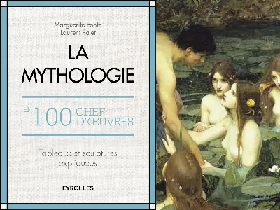 Visuel de La mythologie en 100 chefs-d'oeuvre : tableaux et sculptures expliqués