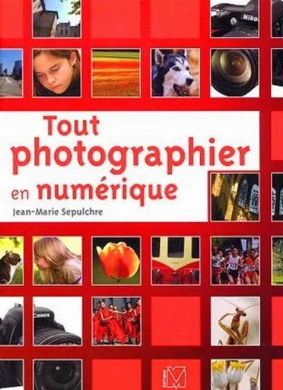 Visuel de Tout photographier en numérique