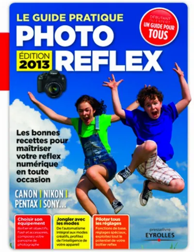 Visuel de Le guide pratique photo reflex canon, nikon, pentax, sony