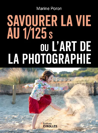 Visuel de Savourer la vie au 1/125 s ou l'art de la photographie