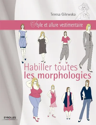 Visuel de Habiller toutes les morphologies : style et allure vestimentaire