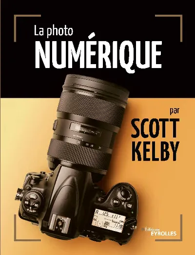 Visuel de La photo numérique par Scott Kelby