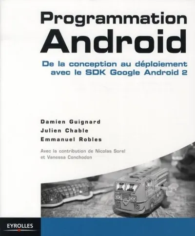 Visuel de Programmation Android, de la conception au déploiement avec le SDK Google Android 2