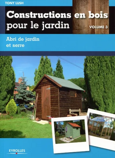 Visuel de Constructions en bois pour le jardin - Volume 3