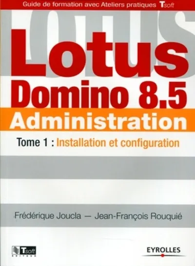 Visuel de Lotus Domino 8.5 Administration - Tome 1