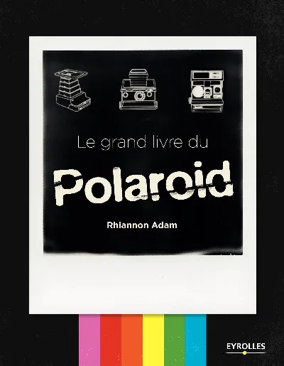 Visuel de Le grand livre du Polaroid