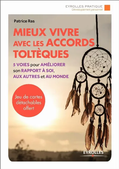 Visuel de Mieux vivre avec la sagesse toltèque