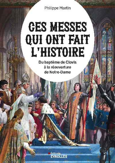 Visuel de Ces messes qui ont fait l'histoire