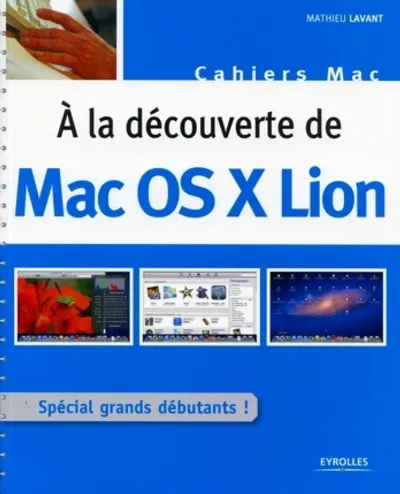 Visuel de A la decouverte de mac os x lion. special grands debutants !