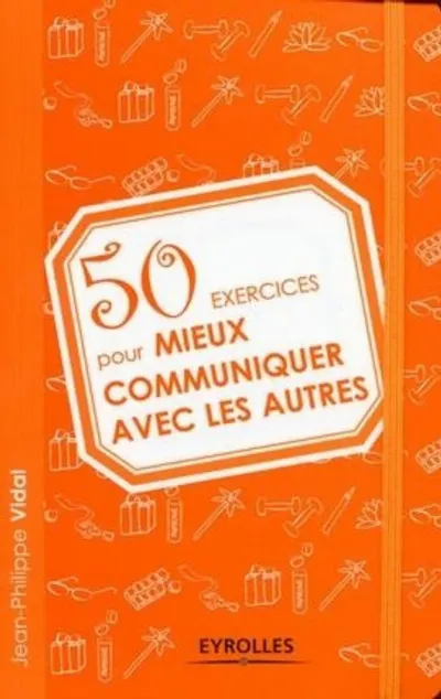 Visuel de 50 exercices pour mieux communiquer avec les autres