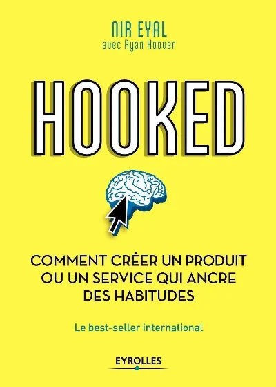 Visuel de Hooked - Comment créer un produit ou un service qui ancre des habitudes