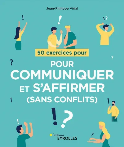 Visuel de 50 exercices pour communiquer et s'affirmer (sans conflits)