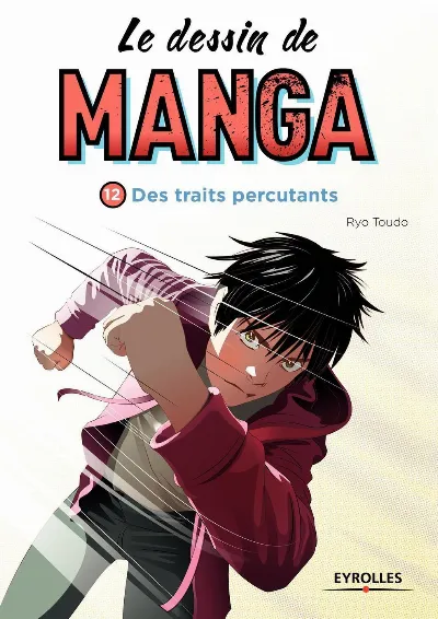 Visuel de Le dessin de manga 12 Des traits percutants