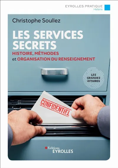 Visuel de Le renseignement, histoire, méthodes et organisation des services secrets