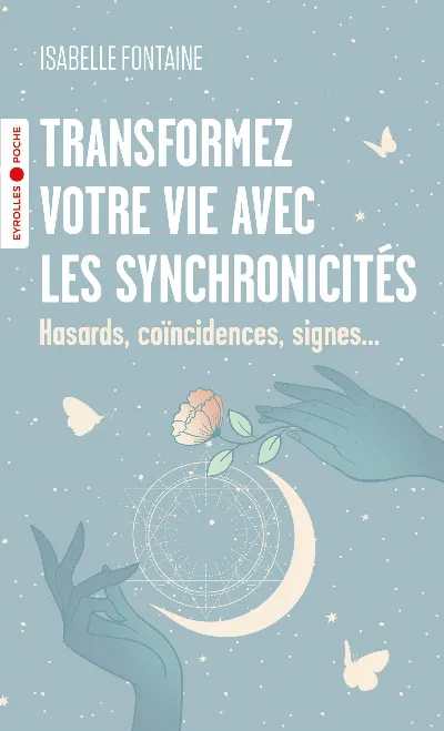 Visuel de Transformez votre vie avec les synchronicités