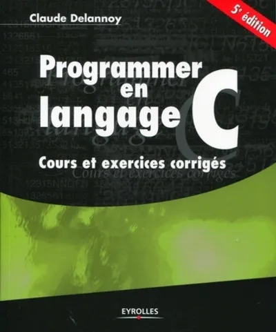 Visuel de Programmer en langage c. cours et exercices corriges