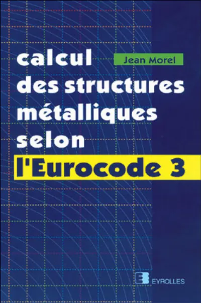 Visuel de Calcul des structures métalliques selon l'Eurocode 3