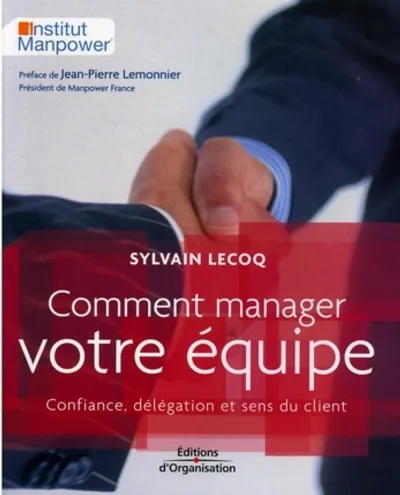 Visuel de Comment manager votre equipe. confiance, delegation et sens du client.