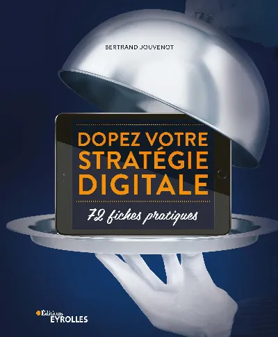 Visuel de Dopez votre stratégie digitale, 72 fiches pratiques