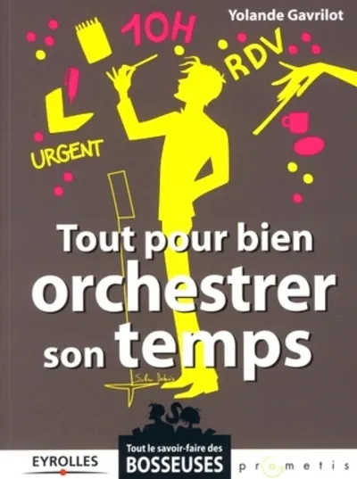 Visuel de Tout pour bien orchestrer son temps