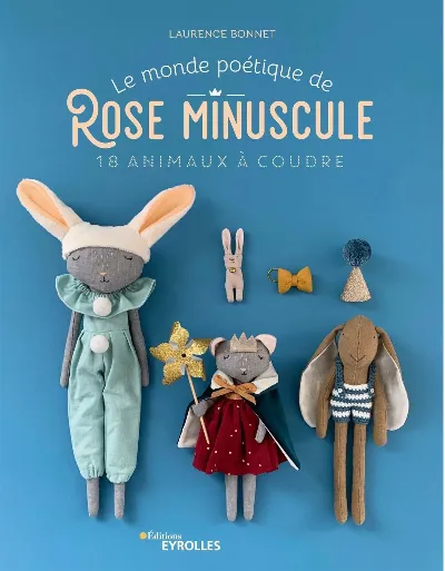 Visuel de Le monde poétique de Rose minuscule, 18 animaux à coudre