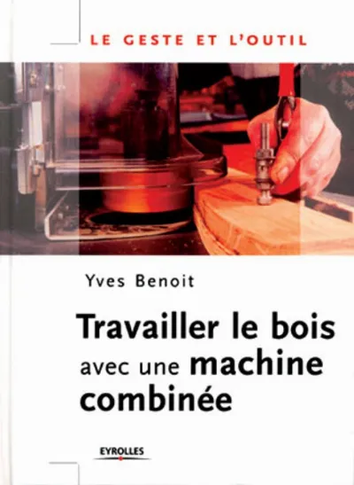 Visuel de Travailler le bois avec une machine combinée