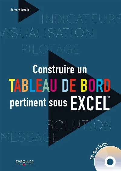 Visuel de Construire un tableau de bord pertinent sous excel tm (avec cd rom)