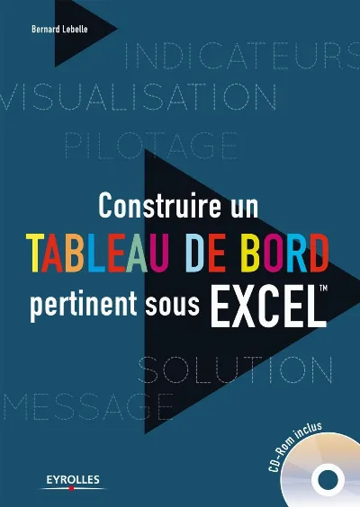 Visuel de Construire un tableau de bord pertinent sous Excel TM (avec CD ROM)