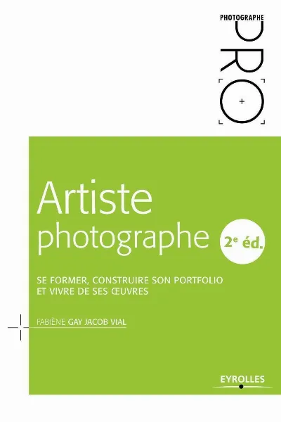 Visuel de Artiste photographe, se former, construire son portfolio et vivre de ses oeuvres