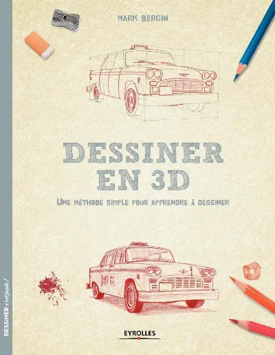 Visuel de Dessiner en 3D : une méthode simple pour apprendre à dessiner