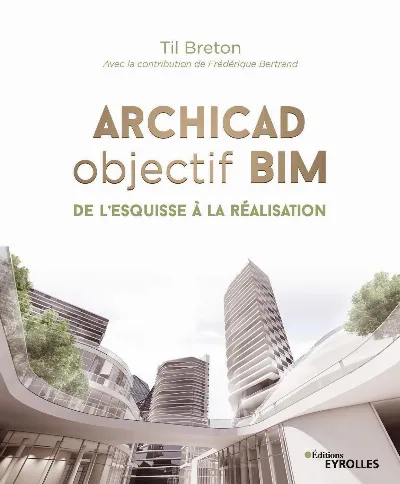 Visuel de Archicad objectif BIM : de l'esquisse à la réalisation