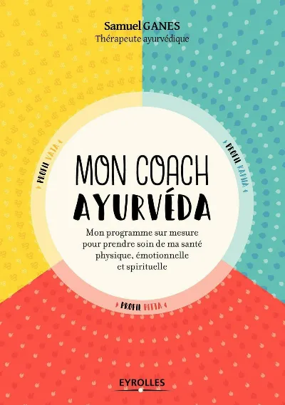 Visuel de Mon coach ayurvéda, mon programme sur mesure pour prendre soin de ma santé physique, émotionnelle et spirituelle