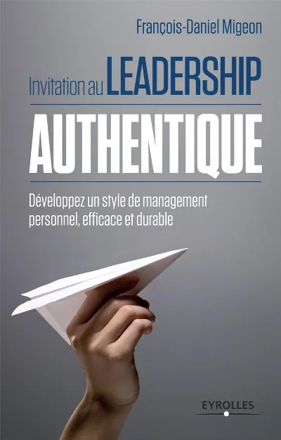 Visuel de Invitation au leadership authentique développez un style de management personnel, efficace et durable